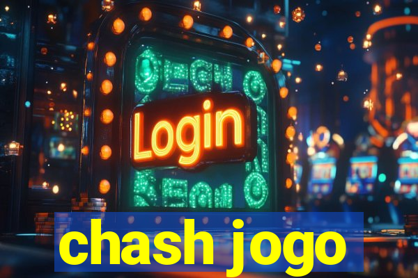 chash jogo